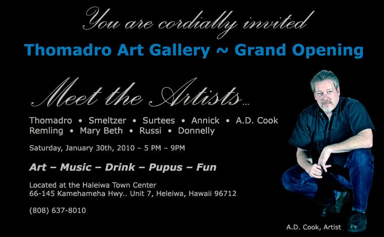 A.D. Cook at Thomadro Gallery Opening at Haleiwa, HI 2012