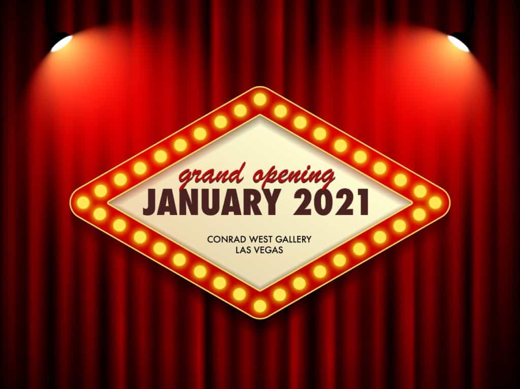 Coming Soon to Las Vegas - Conrad West Gallery 2021