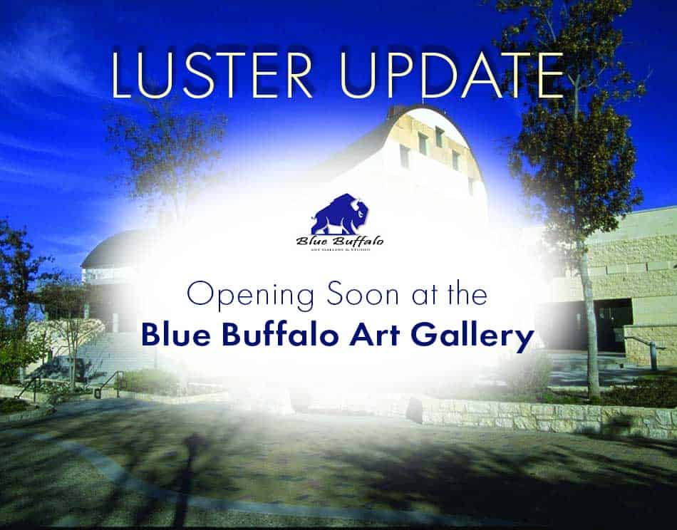 Luster at Blue Buffalo Art Gallery & Studio