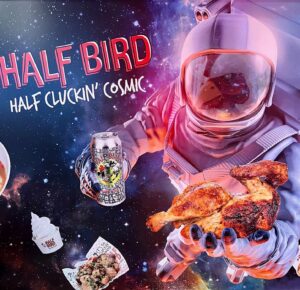 Half Bird Half Cluckin' Cosmic